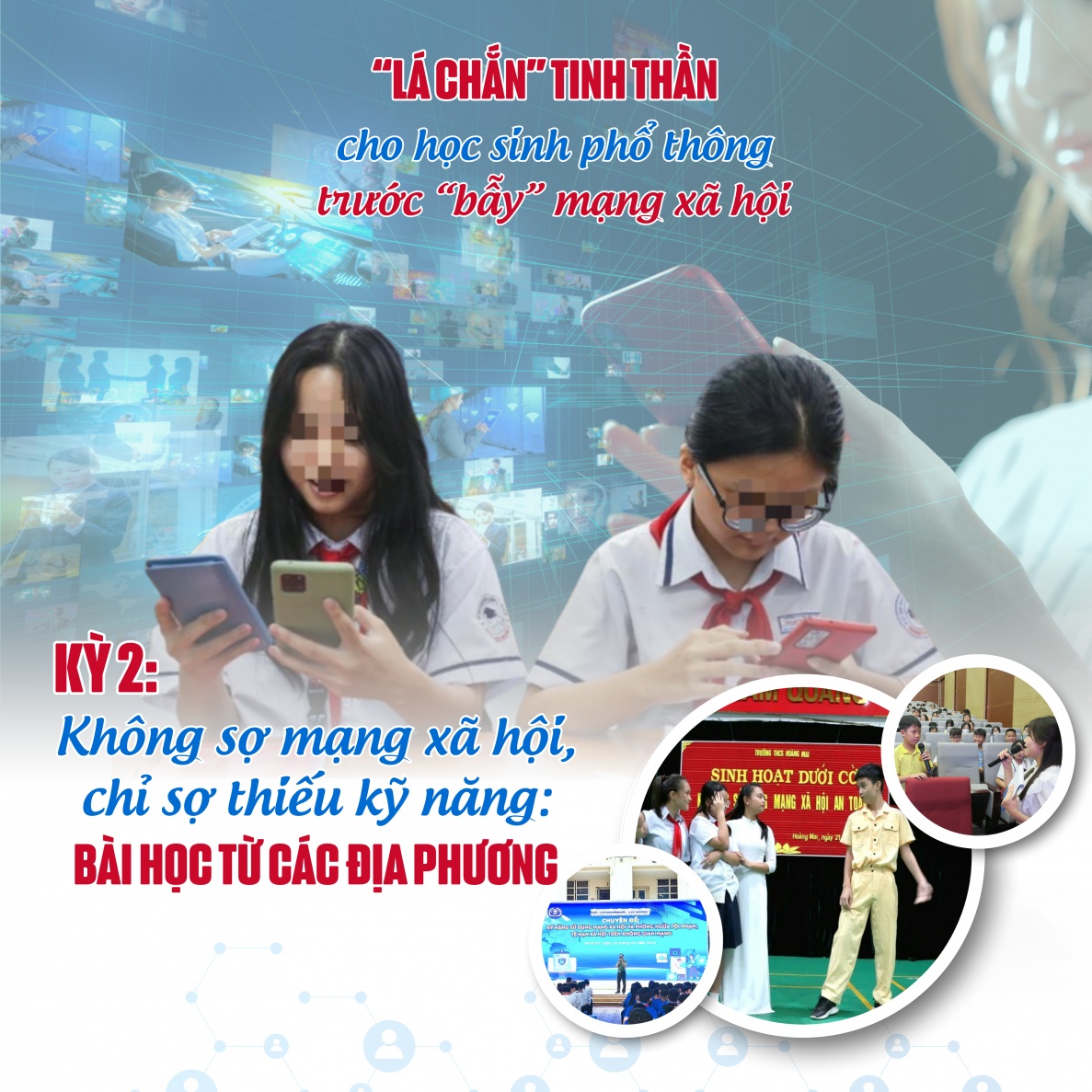 Kỳ 2 - Không sợ mạng xã hội, chỉ sợ thiếu kỹ năng: Bài học từ các địa phương