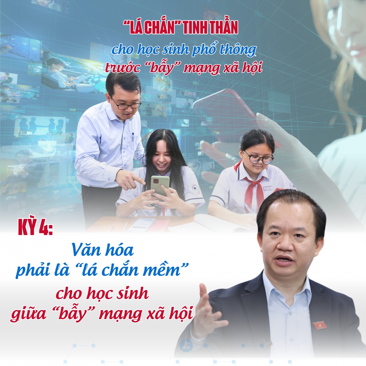 Kỳ 4: Văn hóa phải là “lá chắn mềm” cho học sinh giữa “bẫy” mạng xã hội