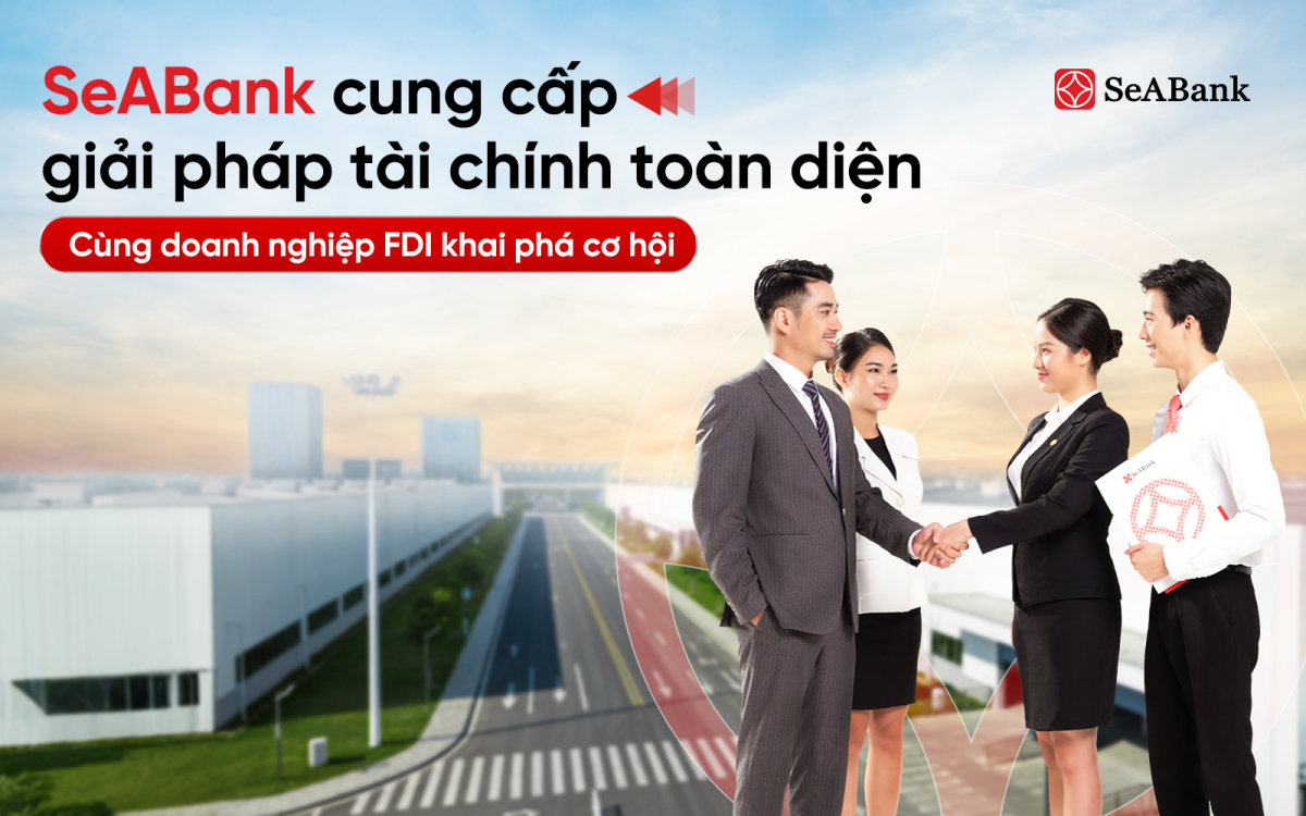 SeABank cung cấp giải pháp tài chính toàn diện, đồng hành cùng doanh nghiệp FDI khai phá cơ hội SeABank cung cấp giải pháp tài chính toàn diện, đồng hành cùng doanh nghiệp FDI khai phá cơ hội