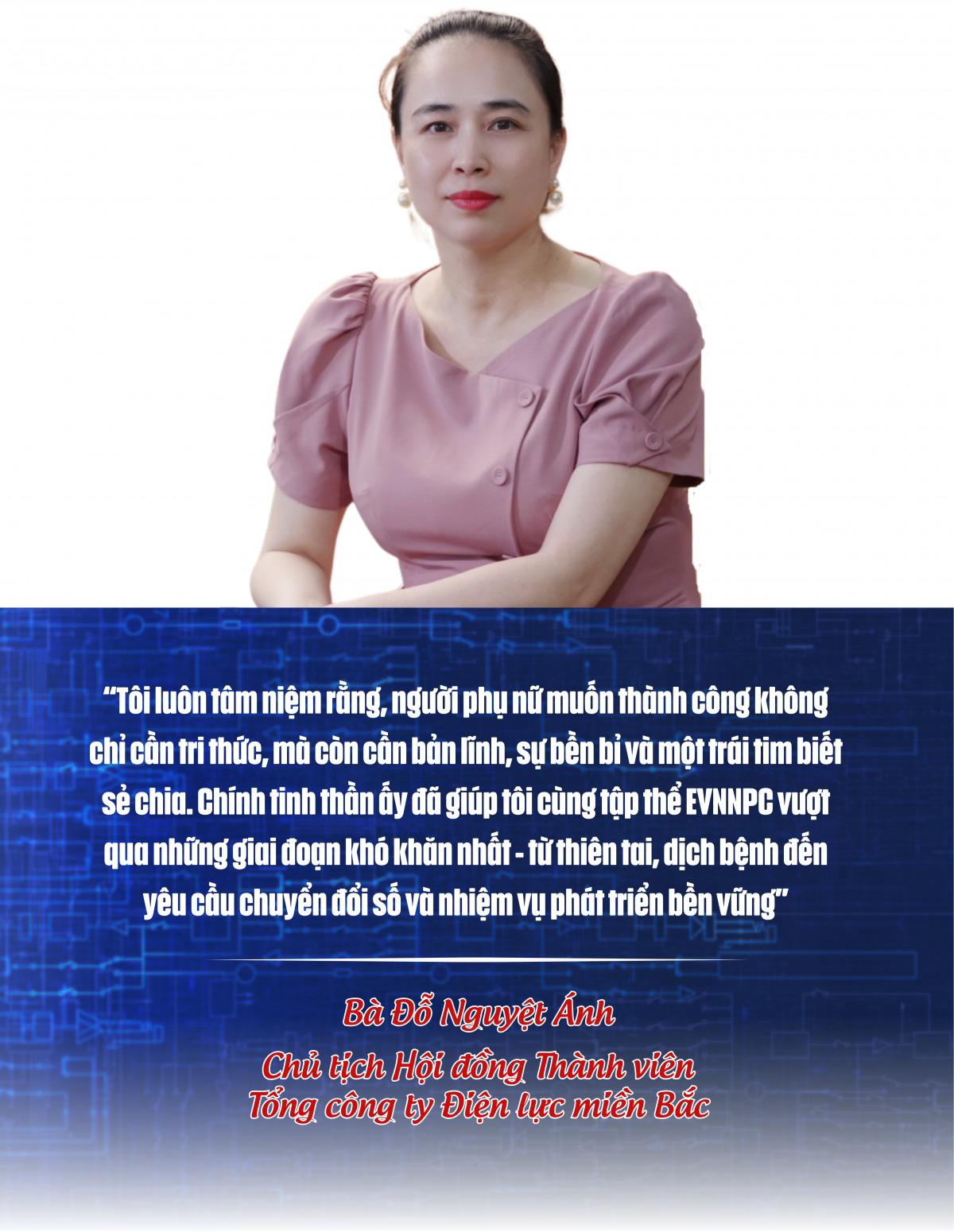 Chủ tịch EVNNPC Đỗ Nguyệt Ánh: Bản lĩnh nữ lãnh đạo ngành Điện