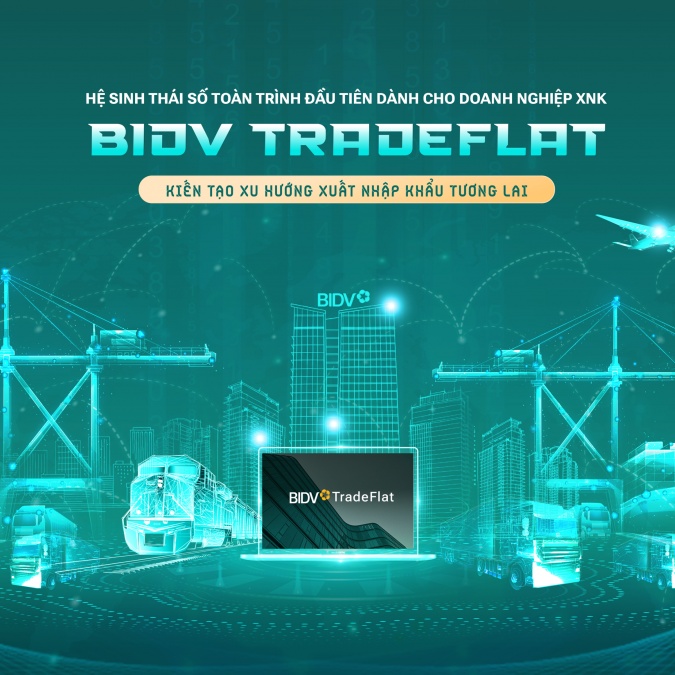 BIDV TradeFlat - giải pháp để doanh nghiệp xuất nhập khẩu bứt phá