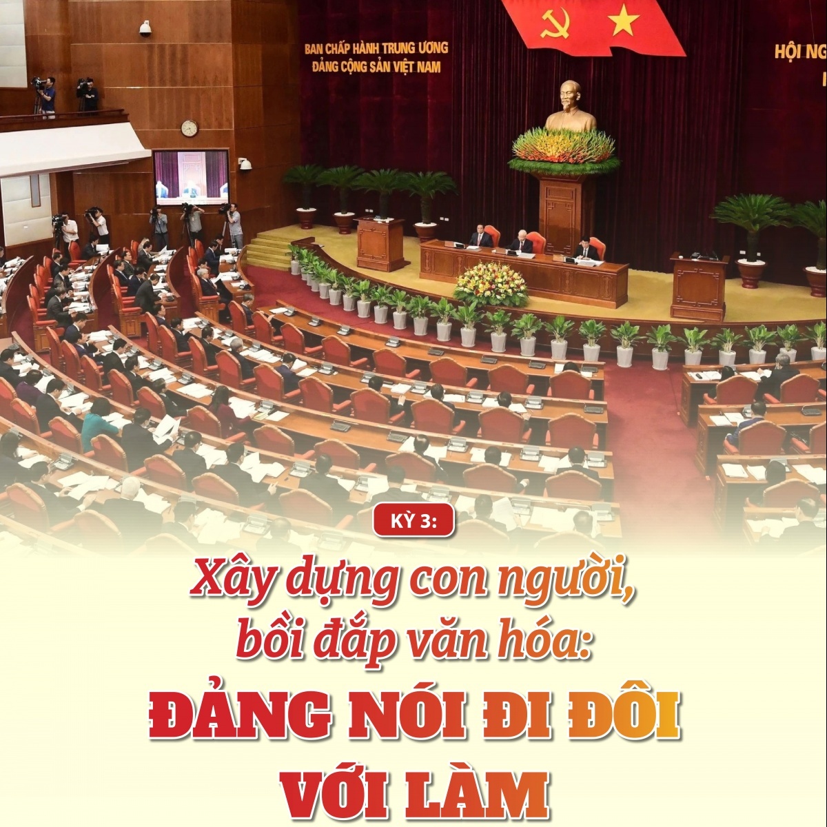Kỳ 3: Xây dựng con người, bồi đắp văn hóa: Đảng nói đi đôi với làm