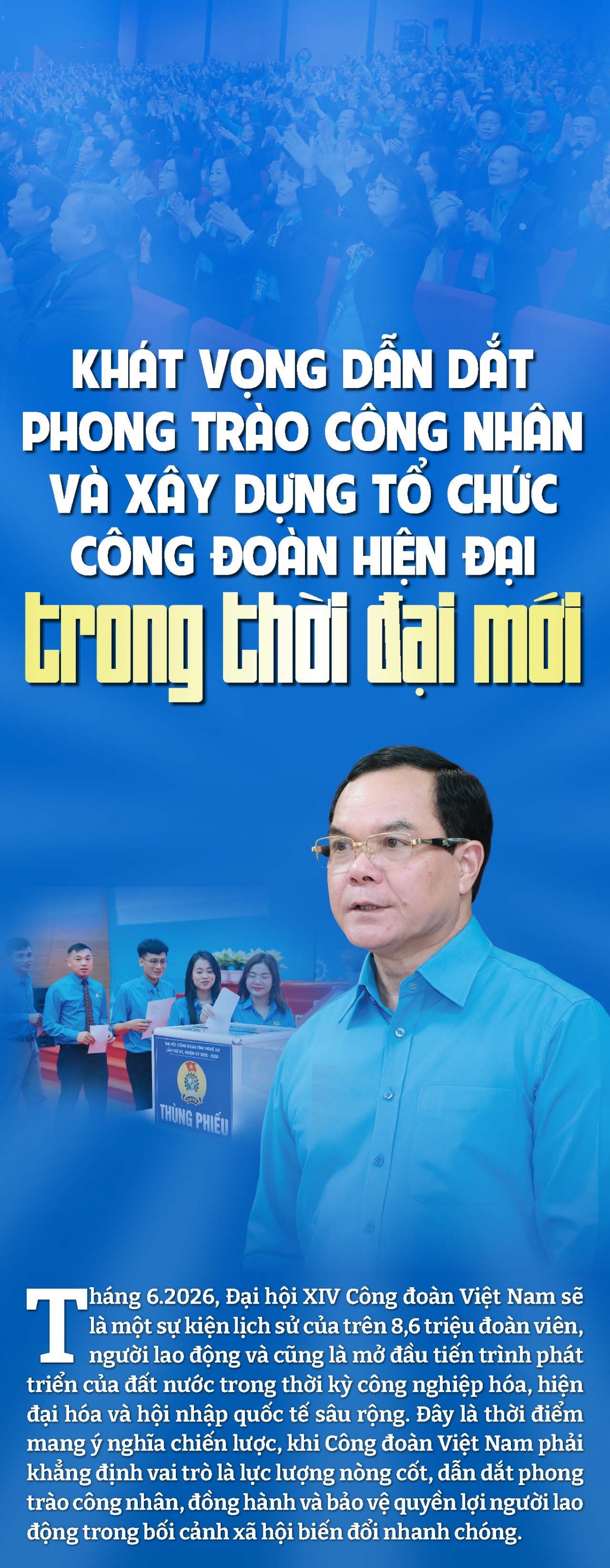 Khát vọng dẫn dắt phong trào công nhân và xây dựng tổ chức Công đoàn hiện đại trong thời đại mới
