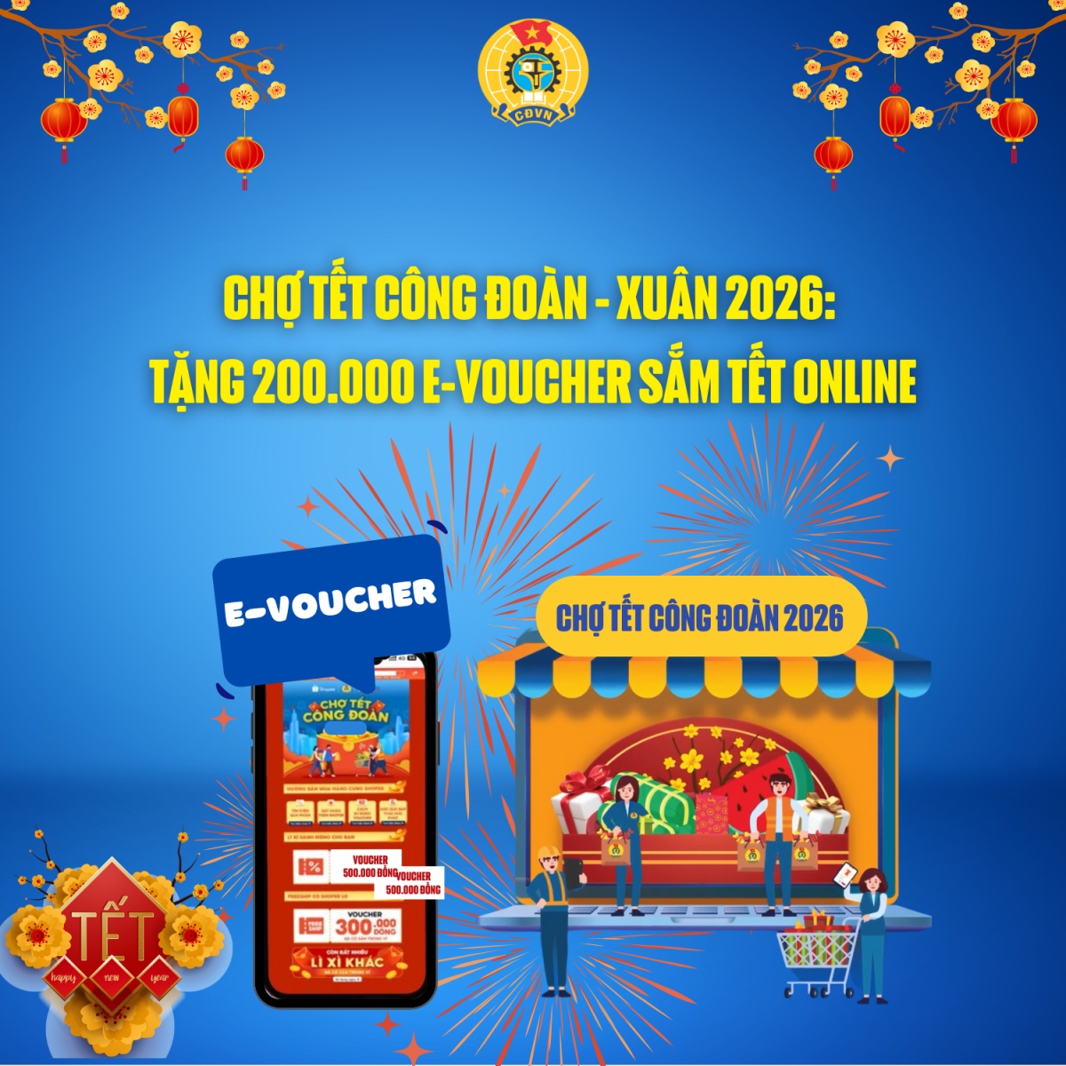 [Infographic] Chợ Tết Công đoàn - Xuân 2026: Tặng 200.000 e-voucher sắm Tết online