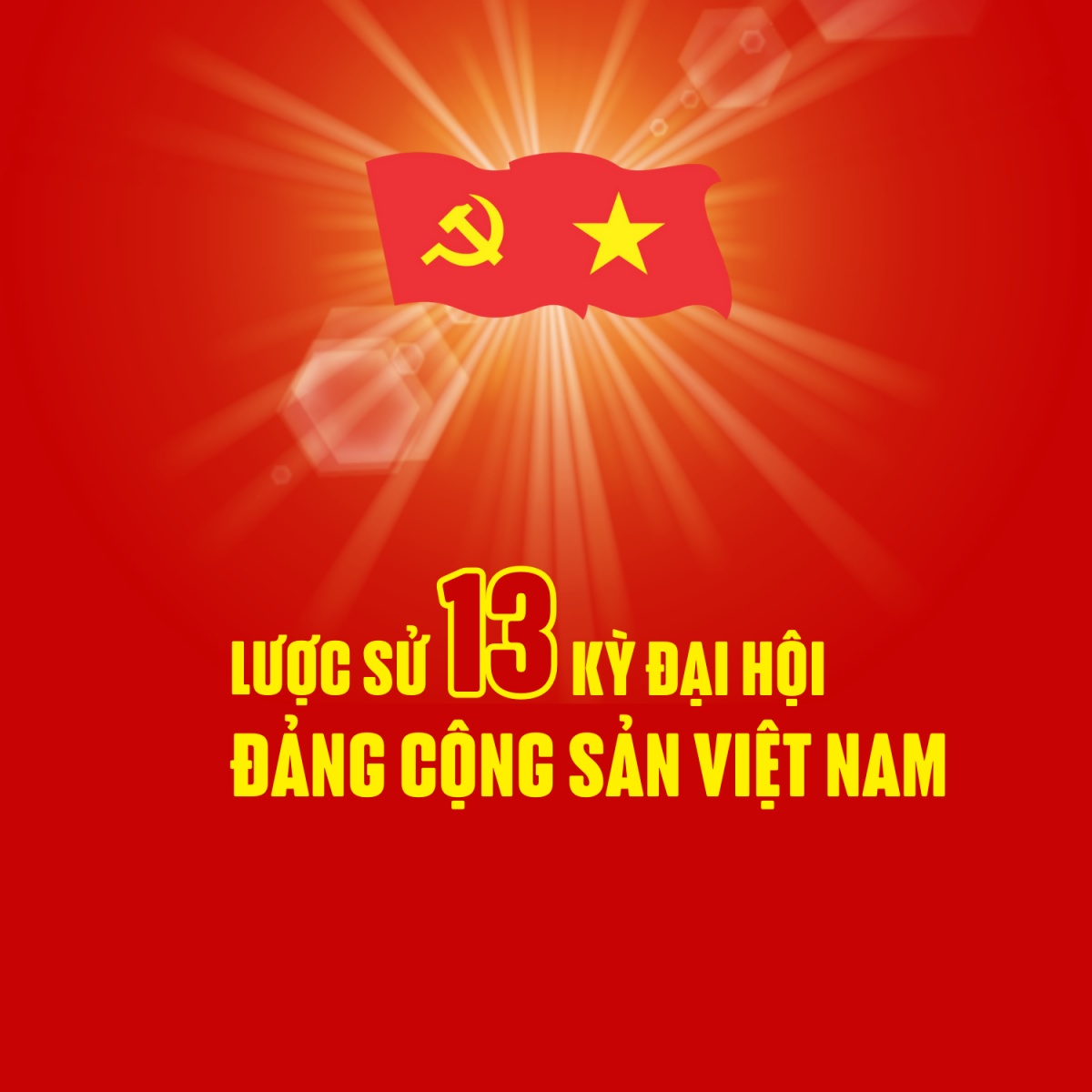 Lược sử 13 kỳ Đại hội Đảng Cộng sản Việt Nam