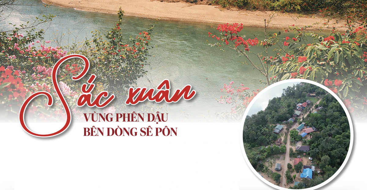 Sắc xuân vùng phên dậu bên dòng Sê Pôn