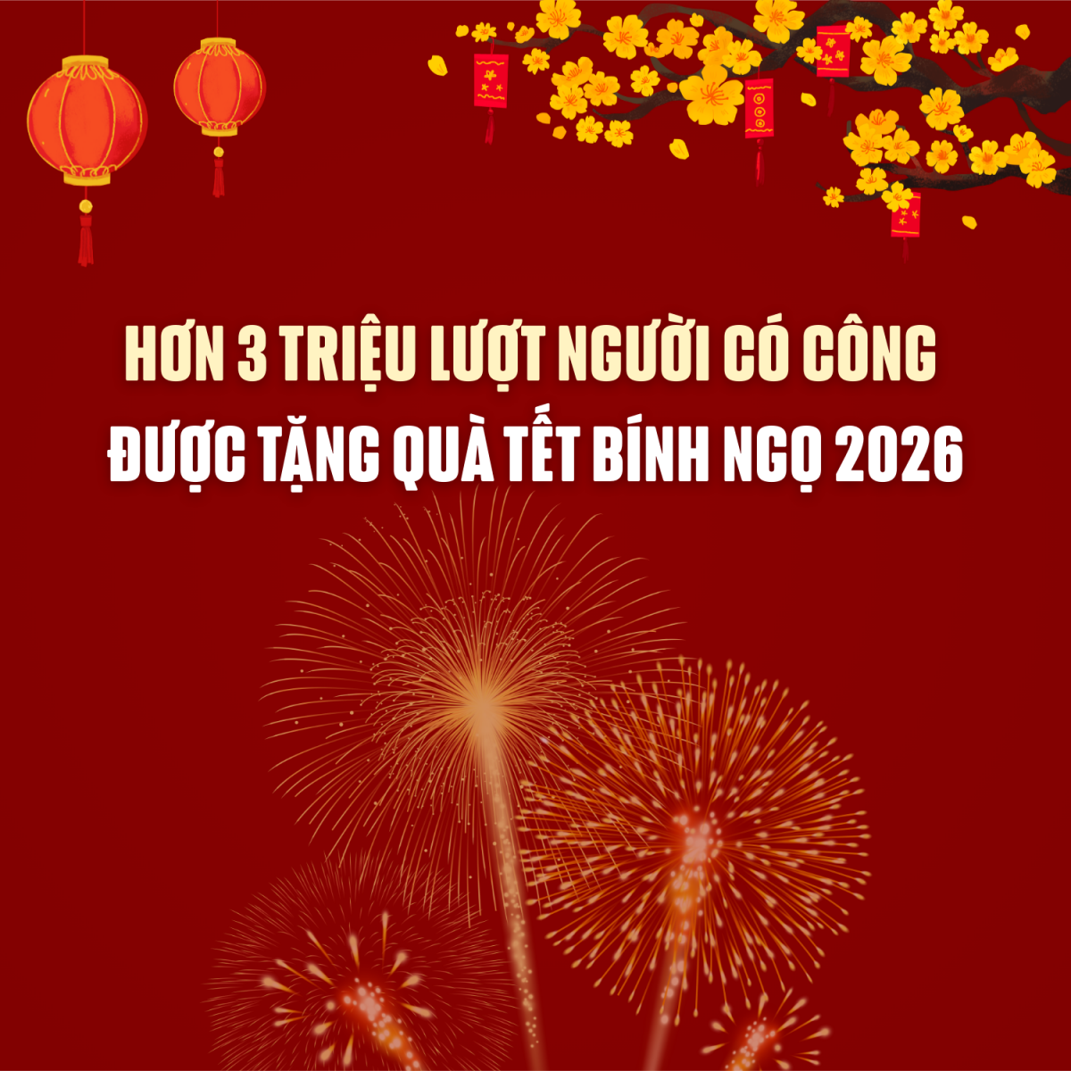 Hơn 3 triệu lượt người có công được tặng quà Tết Bính Ngọ 2026