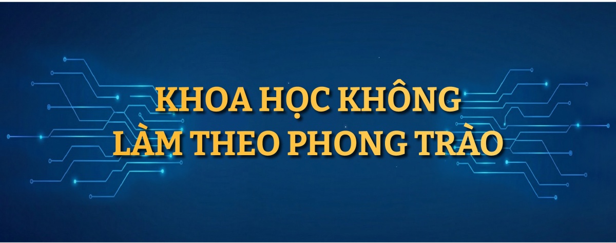 Tìm “đòn bẩy” cho trí tuệ Việt trong kỷ nguyên mới - Bài 2: “Khoa học không thể chạy theo phong trào, càng không thể trông chờ phép màu”