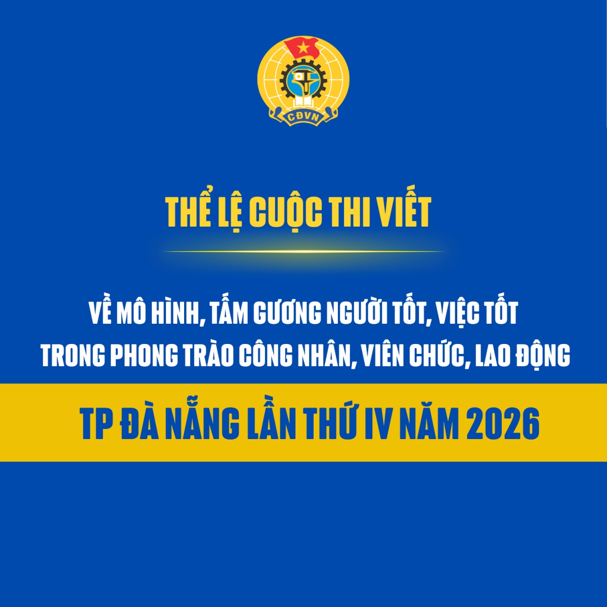 Thể lệ cuộc thi viết về gương sáng CNVCLĐ TP Đà Nẵng lần thứ IV