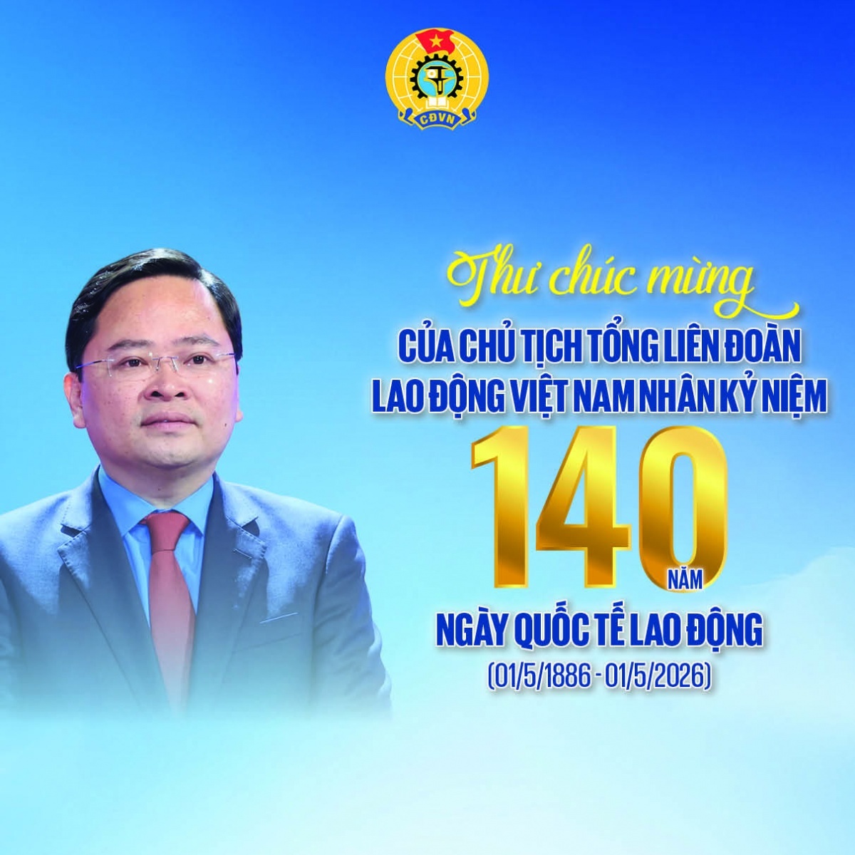 Thư chúc mừng của Chủ tịch Tổng LĐLĐ Việt Nam nhân kỷ niệm 140 năm Ngày Quốc tế Lao động
