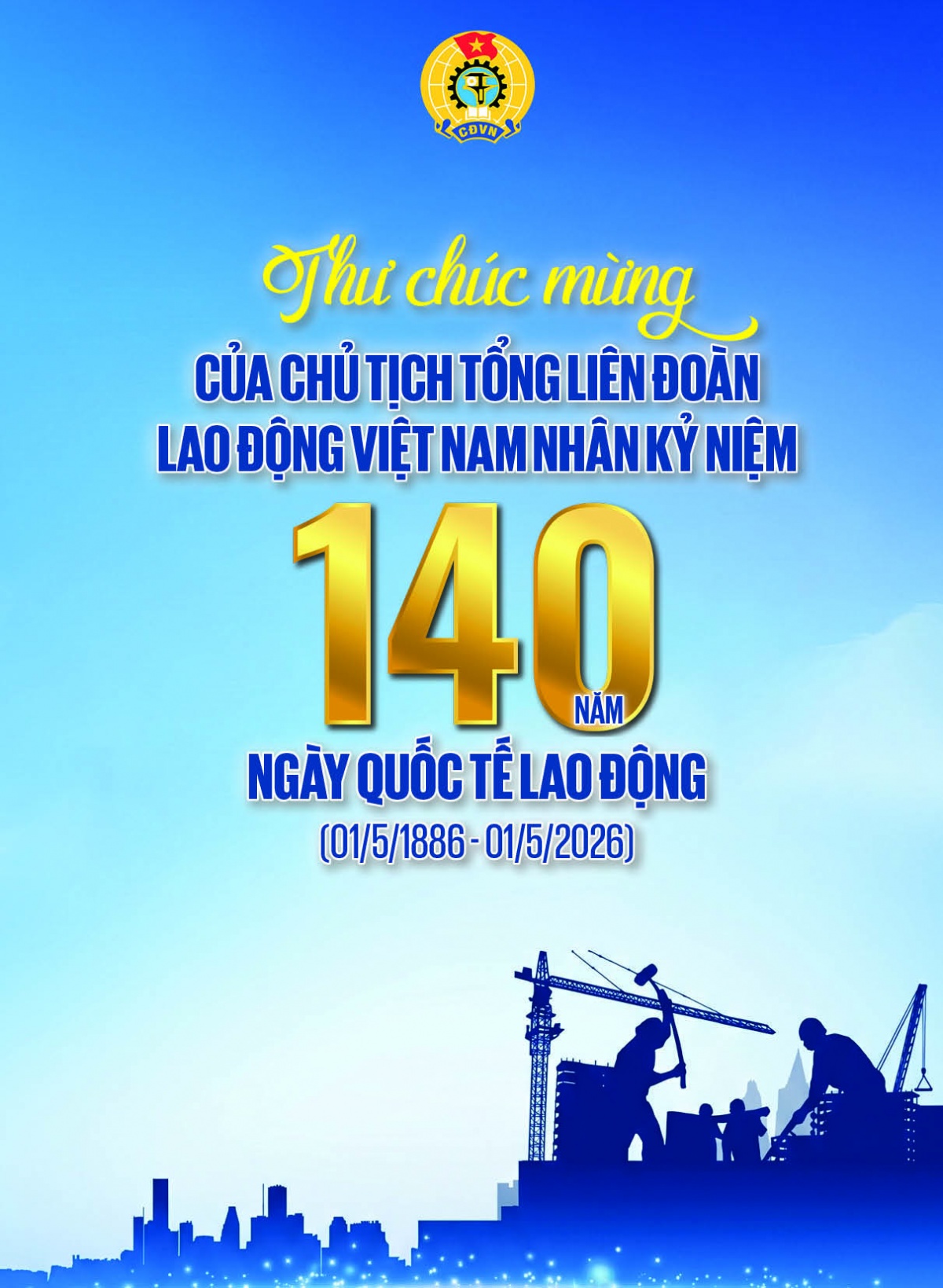 Thư chúc mừng của Chủ tịch Tổng LĐLĐ Việt Nam nhân kỷ niệm 140 năm Ngày Quốc tế Lao động