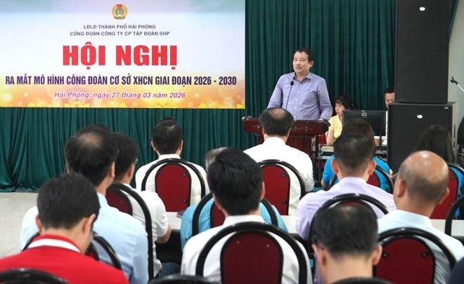 “Giải mã” mô hình Công đoàn cơ sở xã hội chủ nghĩa tại Hải Phòng