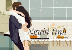 Truyện dài kỳ: Người tình bóng đêm (Phần 2)