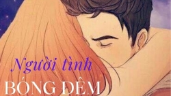 Truyện dài kỳ: Người tình bóng đêm (Phần 4)