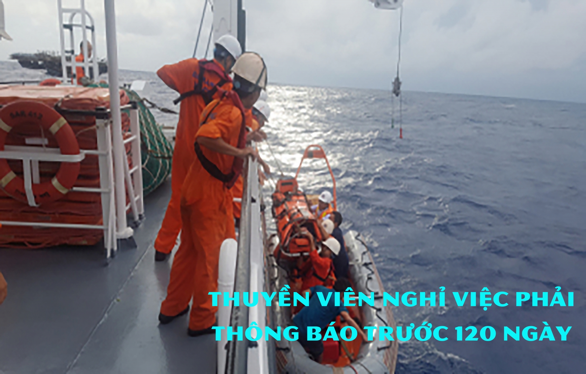 Thuyền viên muốn nghỉ việc phải thông báo trước 120 ngày Thuyền viên muốn nghỉ việc phải thông báo trước 120 ngày