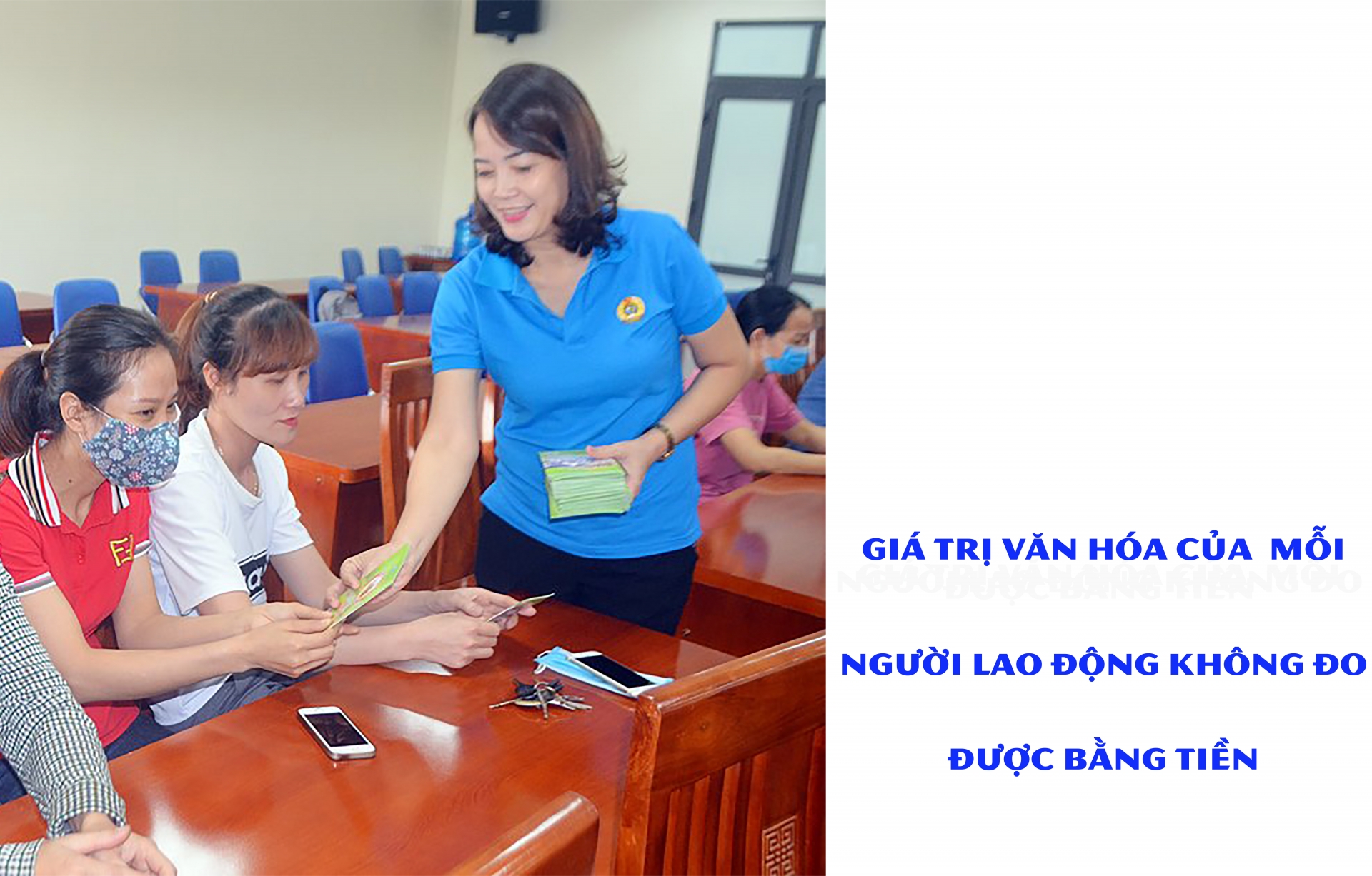 Giá trị văn hóa của mỗi người lao động không đo được bằng tiền Giá trị văn hóa của mỗi người lao động không đo được bằng tiền