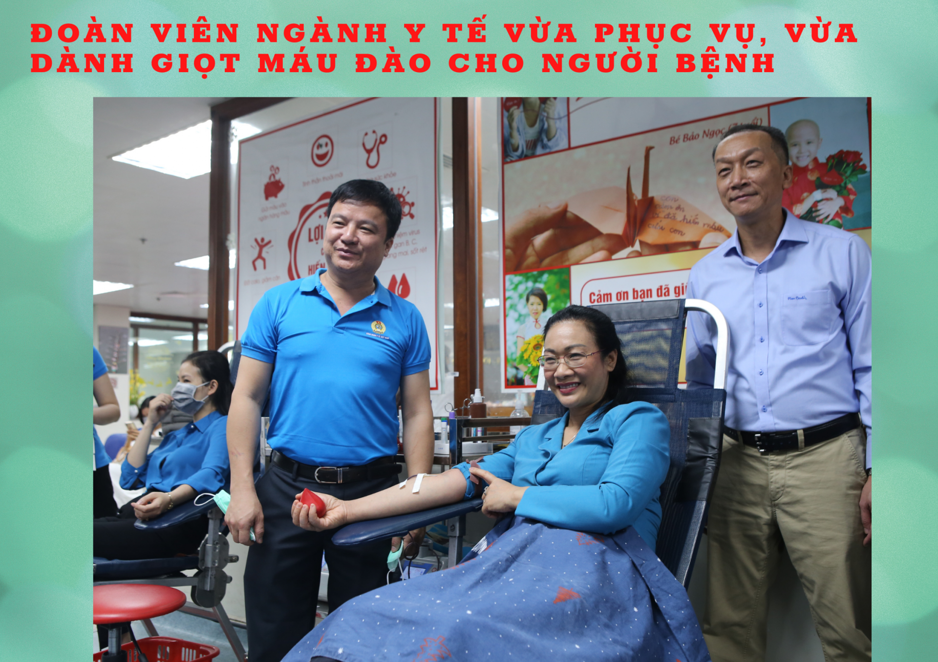 Đoàn viên ngành Y tế vừa phục vụ, vừa dành giọt máu đào cho người bệnh Đoàn viên ngành Y tế vừa phục vụ, vừa dành giọt máu đào cho người bệnh