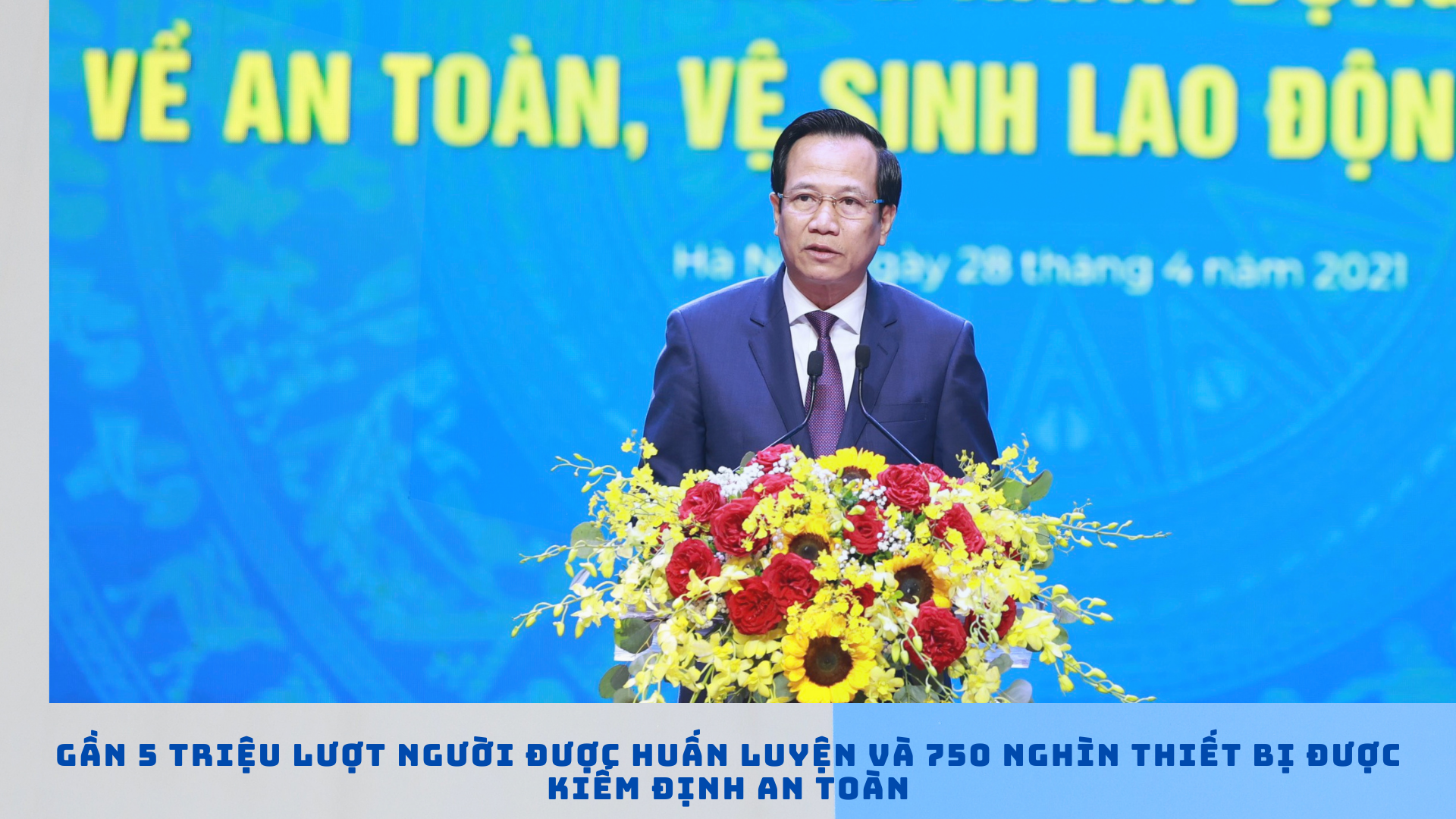 Gần 5 triệu lượt người được huấn luyện và 750 nghìn thiết bị được kiểm định an toàn