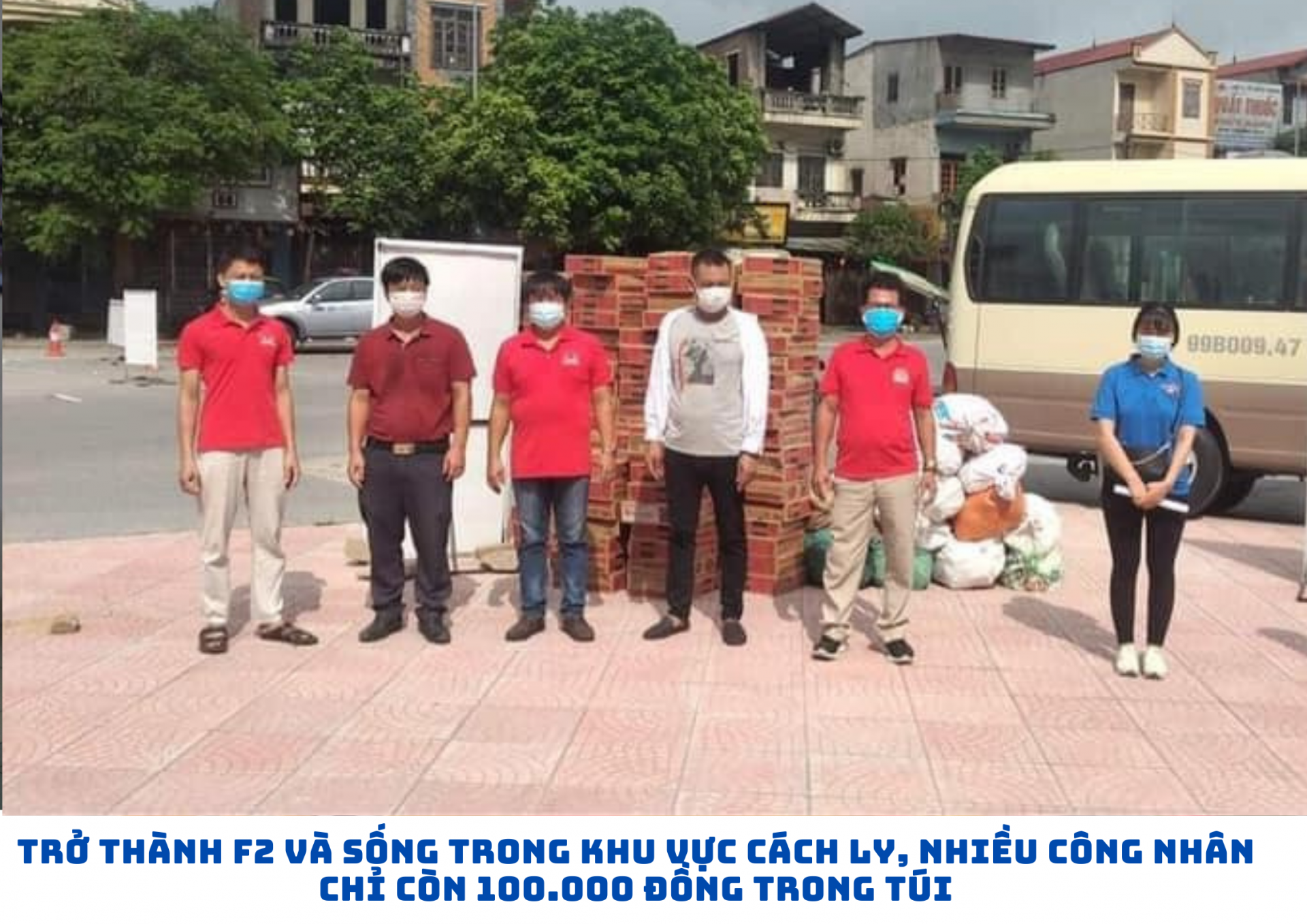 Trở thành F2 và sống trong khu vực cách ly, công nhân chỉ còn 100.000 đồng trong túi