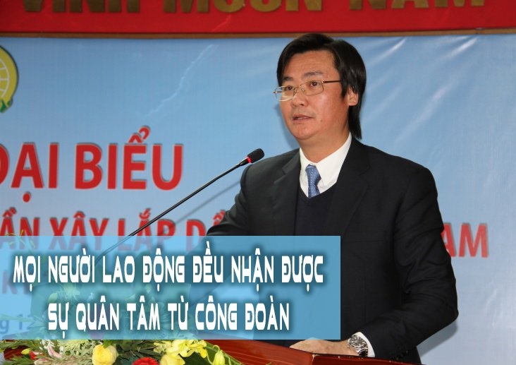 Mọi người lao động đều nhận được sự quan tâm từ Công đoàn Mọi người lao động đều nhận được sự quan tâm từ Công đoàn
