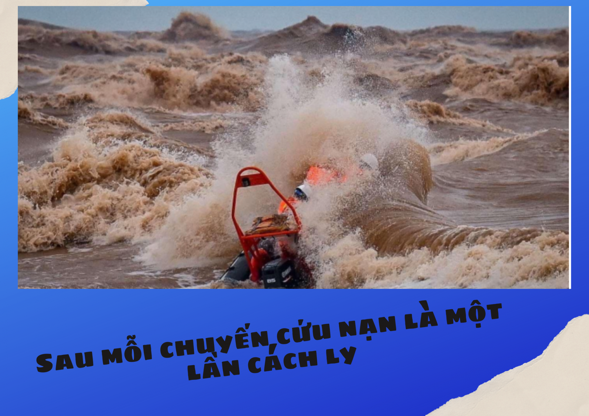 Sau mỗi chuyến cứu nạn là một lần cách ly vì Covid-19