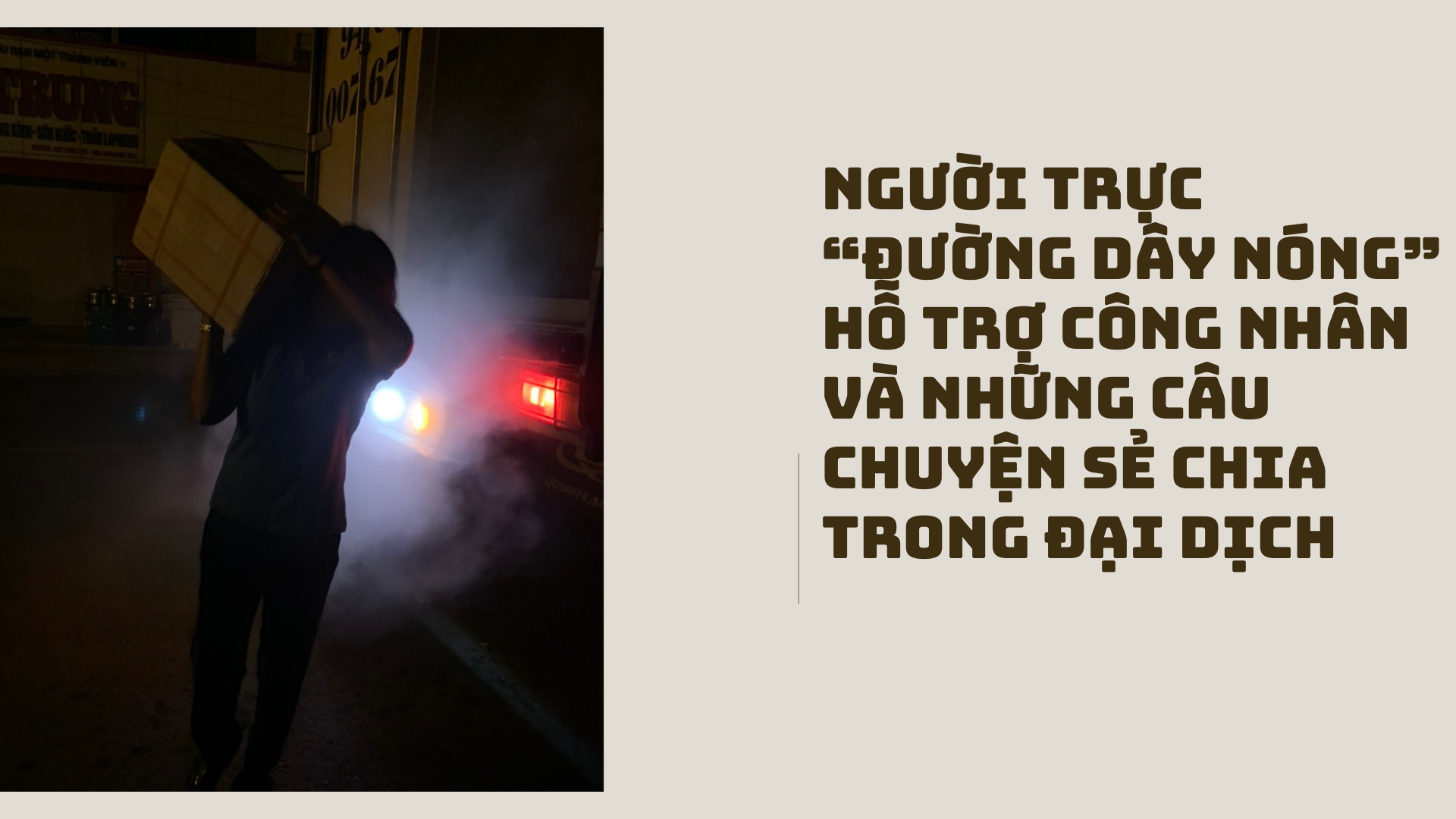 Người trực "đường dây nóng" hỗ trợ công nhân và câu chuyện sẻ chia trong đại dịch