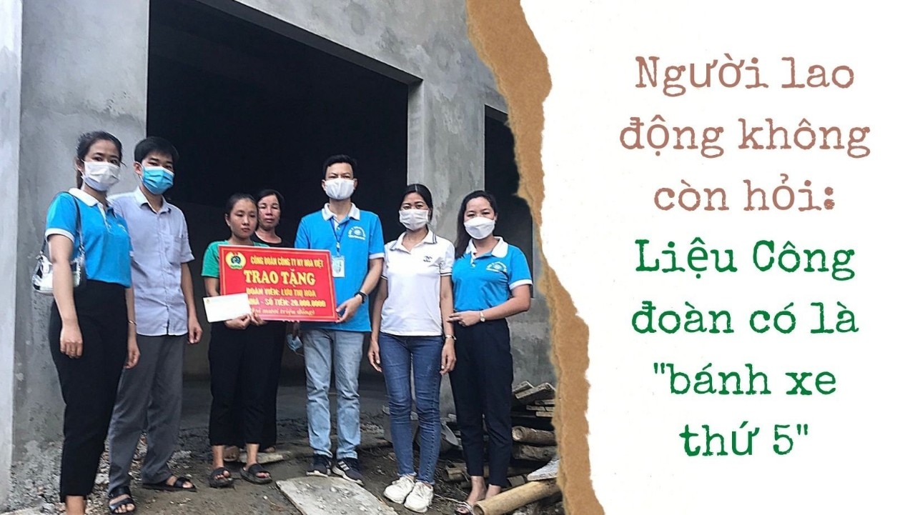 Người lao động không còn nghĩ Công đoàn là “bánh xe thứ 5” Người lao động không còn nghĩ Công đoàn là “bánh xe thứ 5”