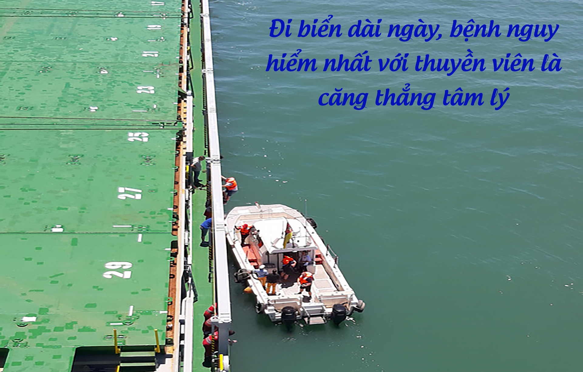 Đi biển dài ngày, bệnh nguy hiểm nhất với thuyền viên là căng thẳng tâm lý Đi biển dài ngày, bệnh nguy hiểm nhất với thuyền viên là căng thẳng tâm lý