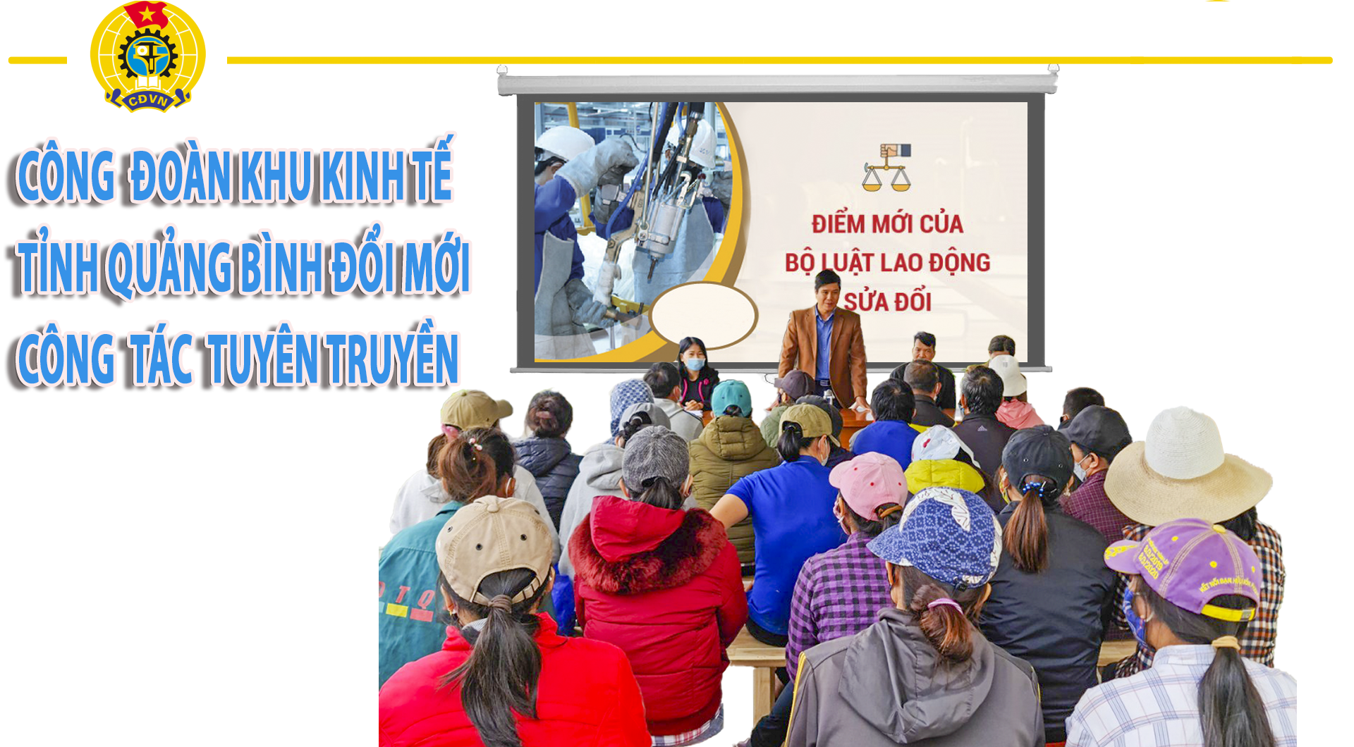 Công đoàn KKT tỉnh Quảng Bình đổi mới công tác tuyên truyền, tạo hiệu ứng lan tỏa Công đoàn KKT tỉnh Quảng Bình đổi mới công tác tuyên truyền, tạo hiệu ứng lan tỏa