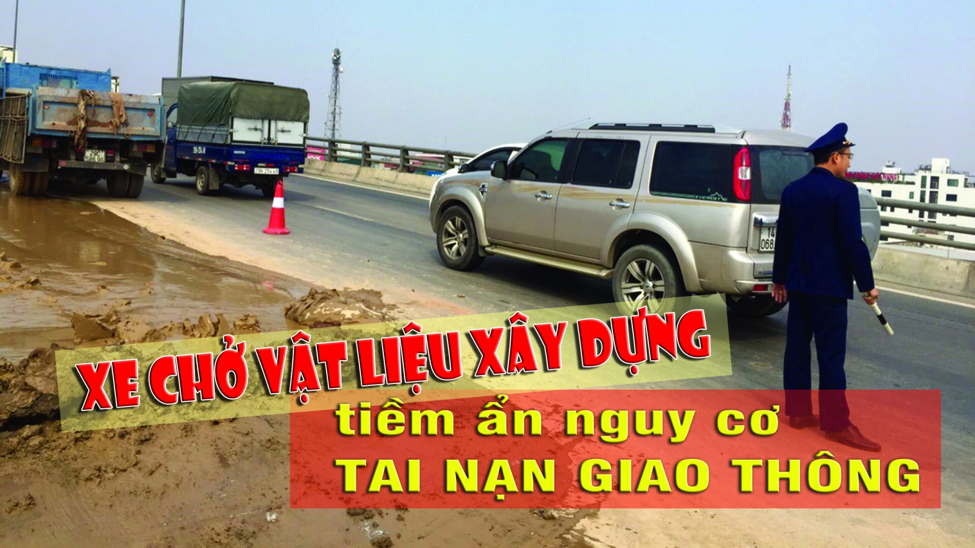 Xe chở vật liệu xây dựng tiềm ẩn nguy cơ tai nạn giao thông Xe chở vật liệu xây dựng tiềm ẩn nguy cơ tai nạn giao thông