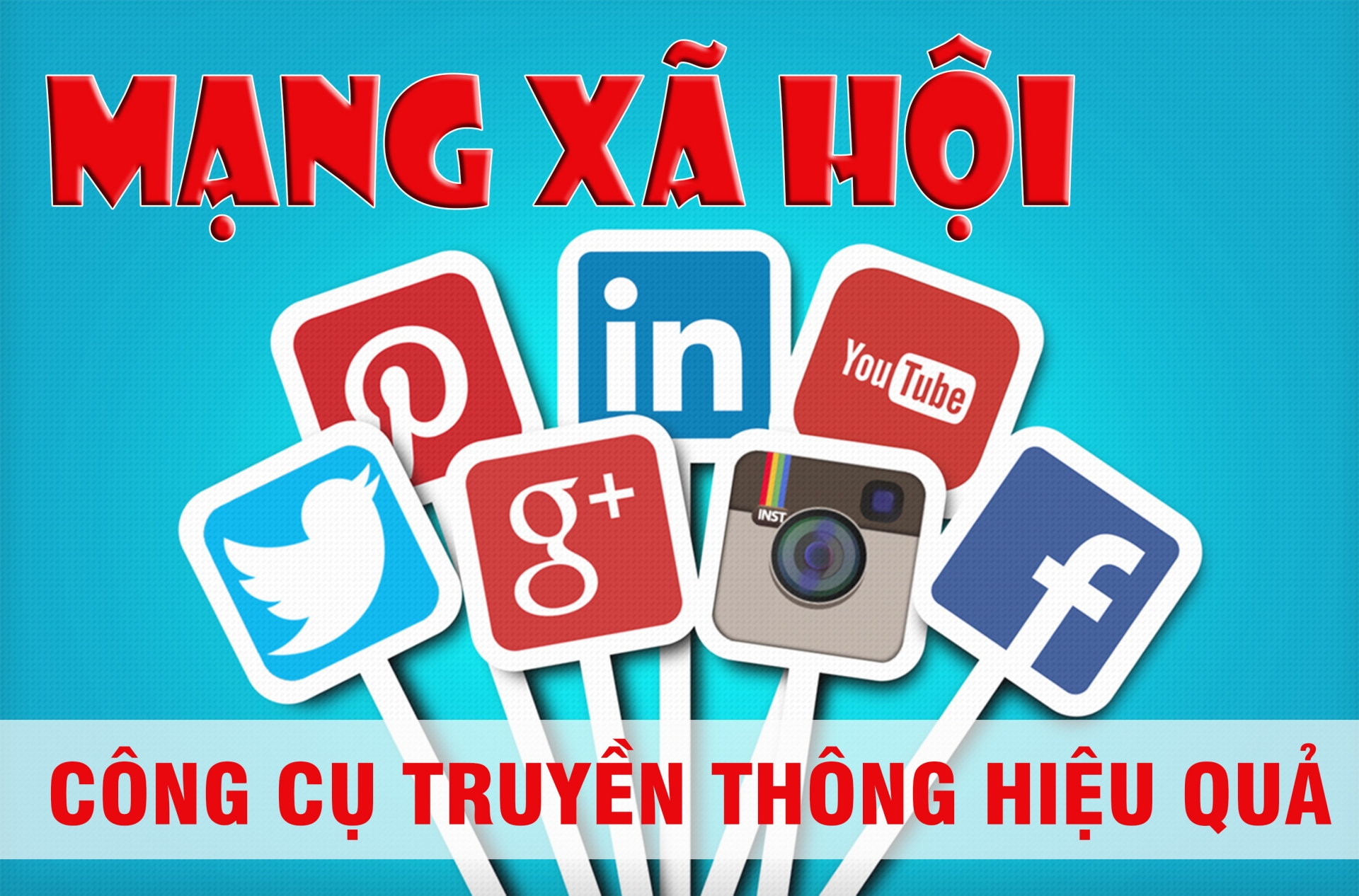 Mạng xã hội - công cụ truyền thông hiệu quả Mạng xã hội - công cụ truyền thông hiệu quả