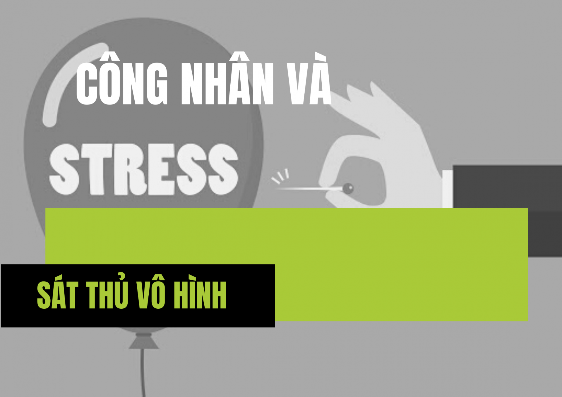Công nhân và stress   Bài 1: Sát thủ thầm lặng ăn mòn người công nhân