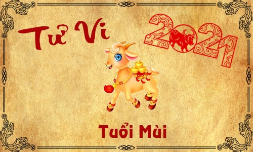 Tử vi tuổi Mùi năm 2021: Có nhiều biến động, dễ kích động Tử vi tuổi Mùi năm 2021: Có nhiều biến động, dễ kích động
