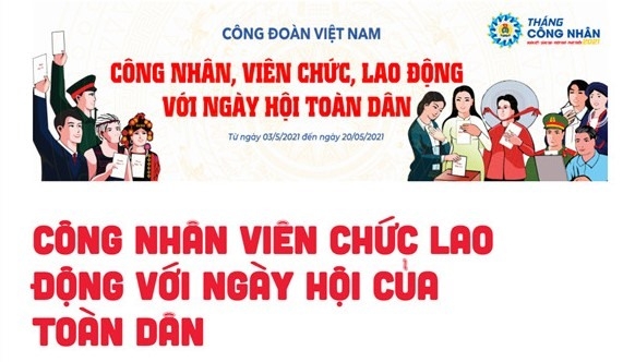 Công đoàn đẩy mạnh tuyên truyền về cuộc bầu cử đại biểu Quốc hội khóa XV Công đoàn đẩy mạnh tuyên truyền về cuộc bầu cử đại biểu Quốc hội khóa XV