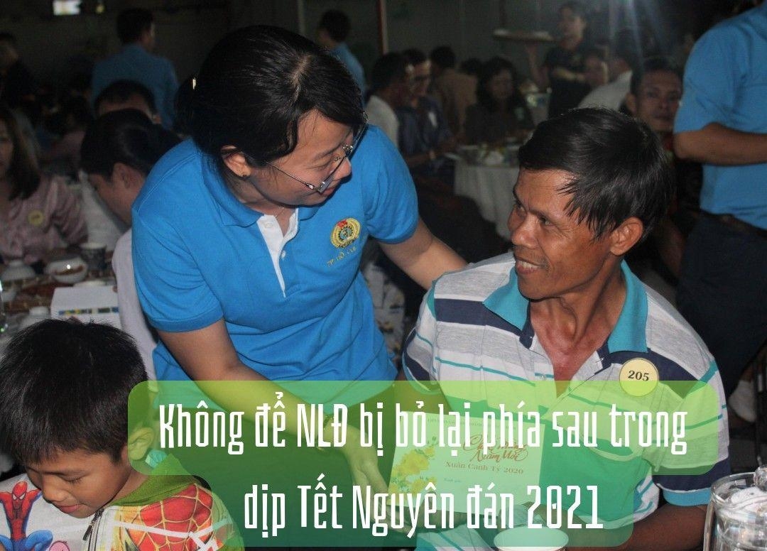 Không để người lao động bị bỏ lại phía sau trong dịp Tết Nguyên đán 2021 Không để người lao động bị bỏ lại phía sau trong dịp Tết Nguyên đán 2021