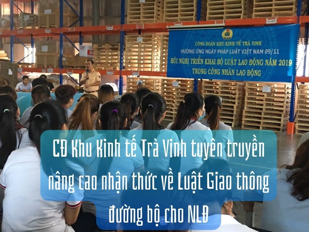 Tuyên truyền, nâng cao nhận thức về luật giao thông cho công nhân Tuyên truyền, nâng cao nhận thức về luật giao thông cho công nhân
