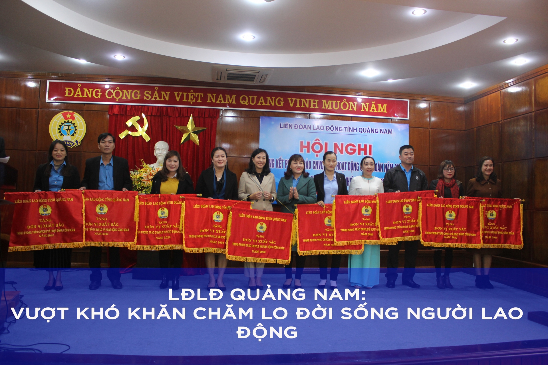 LĐLĐ Quảng Nam: Vượt khó khăn chăm lo đời sống người lao động LĐLĐ Quảng Nam: Vượt khó khăn chăm lo đời sống người lao động