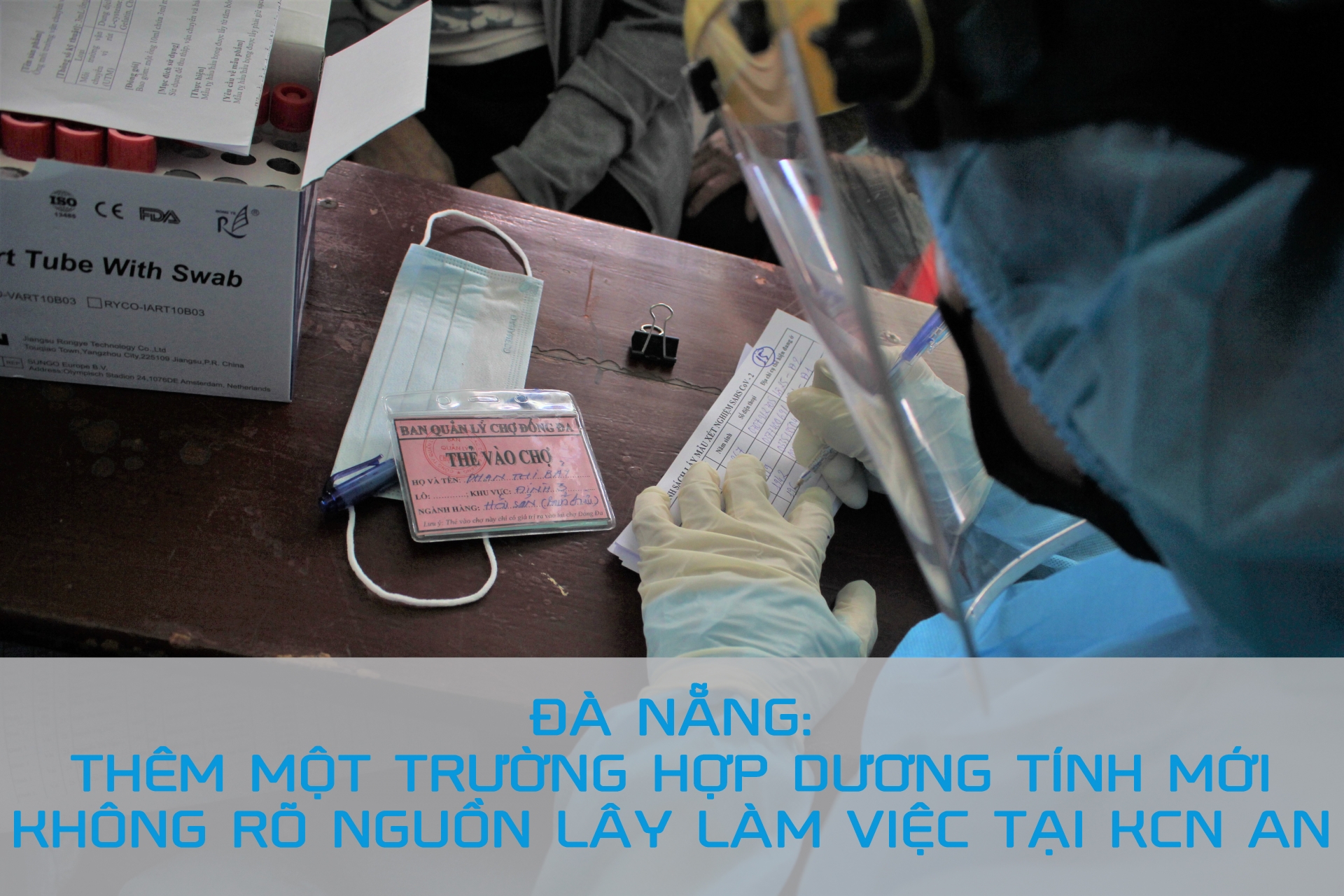 Đà Nẵng: Thêm một trường hợp dương tính mới không rõ nguồn lây làm việc tại KCN An Đồn Đà Nẵng: Thêm một trường hợp dương tính mới không rõ nguồn lây làm việc tại KCN An Đồn