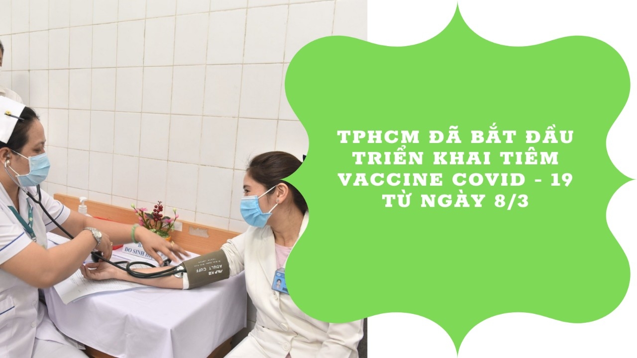 TP HCM đã bắt đầu triển khai tiêm vaccine Covid- 19 từ ngày 8/3