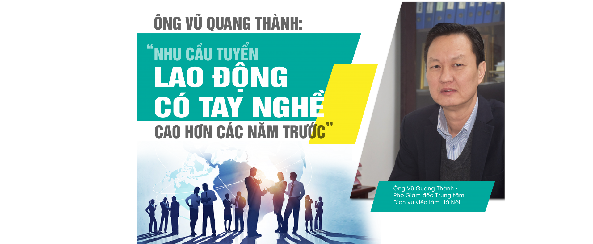 “Nhu cầu tuyển lao động có tay nghề cao hơn các năm trước” “Nhu cầu tuyển lao động có tay nghề cao hơn các năm trước”