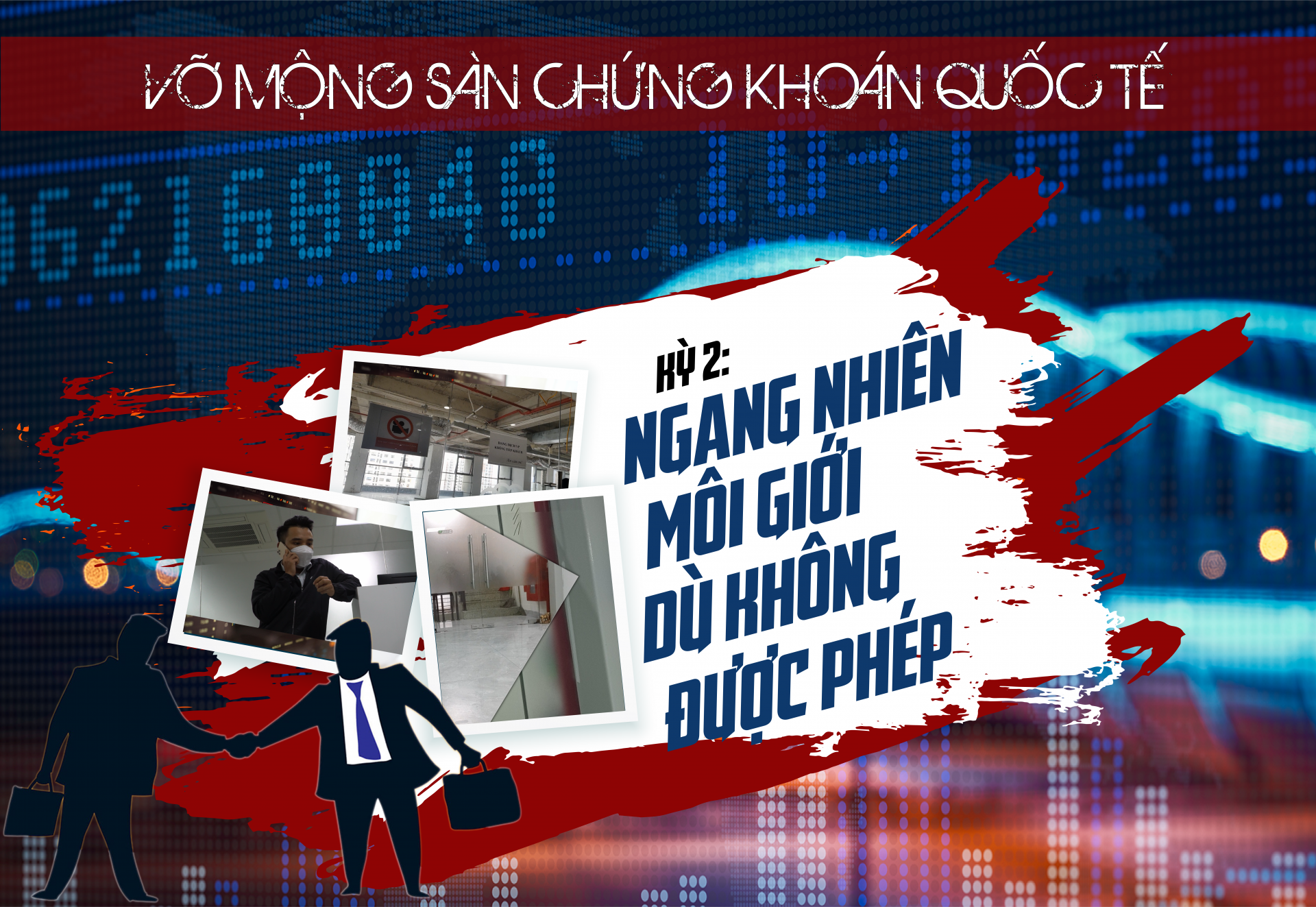 Vỡ mộng “sàn chứng khoán quốc tế”: Hoạt động môi giới dù không được cấp phép Vỡ mộng “sàn chứng khoán quốc tế”: Hoạt động môi giới dù không được cấp phép