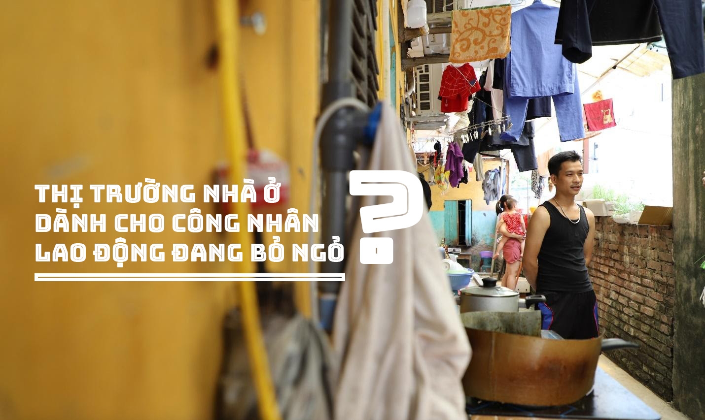 Thị trường nhà ở dành cho công nhân lao động đang bỏ ngỏ?