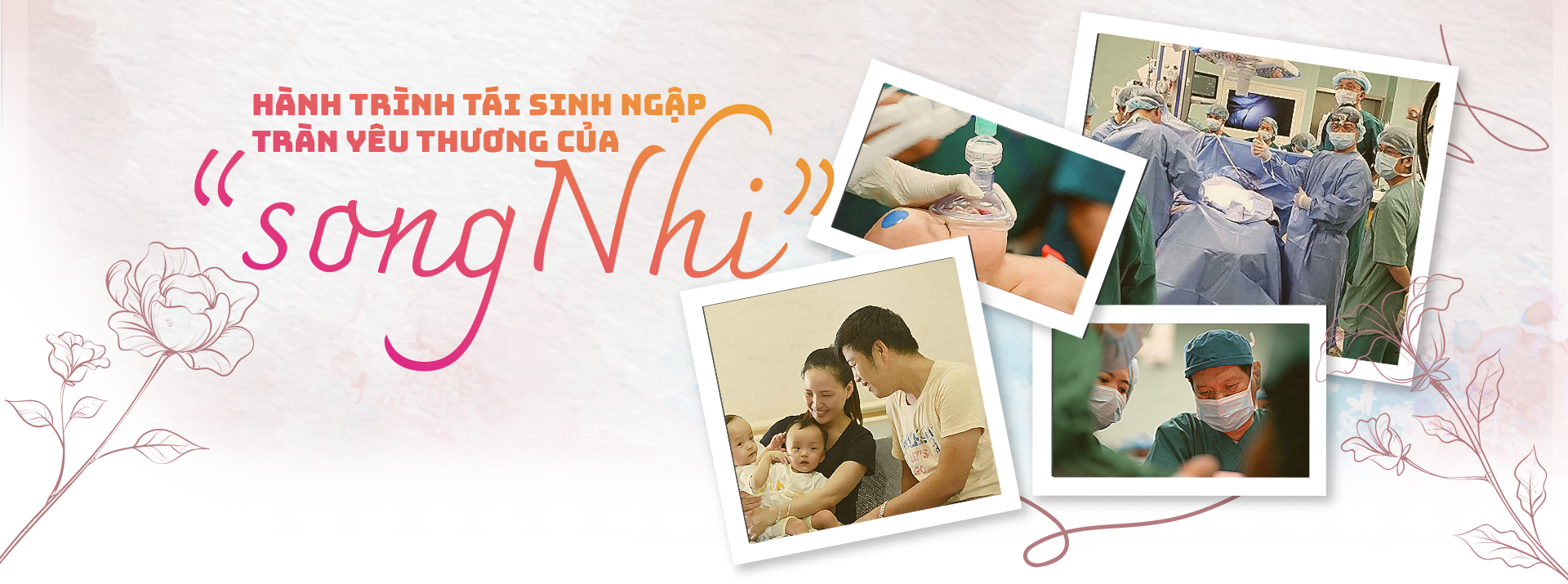 Hành trình tái sinh ngập tràn yêu thương của “song Nhi” ha nh tri nh ta i sinh nga p tra n ye u thuong cu a song nhi