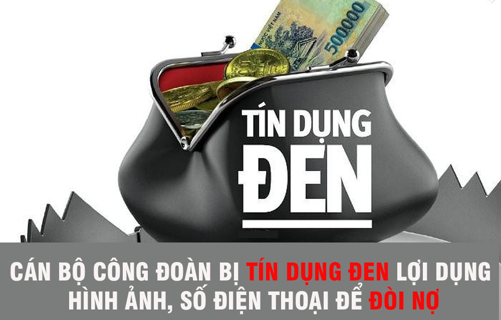 Cán bộ công đoàn bị tín dụng đen lợi dụng hình ảnh, số điện thoại để đòi nợ Cán bộ công đoàn bị tín dụng đen lợi dụng hình ảnh, số điện thoại để đòi nợ
