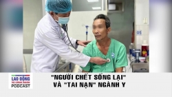 Podcast Cà phê tối: "Người chết sống lại" và "tai nạn" ngành Y