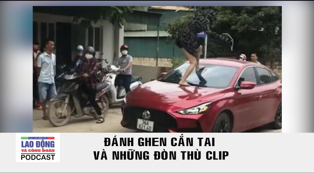 Podcast Cà phê tối: Đánh ghen cắn tai và những đòn thù clip