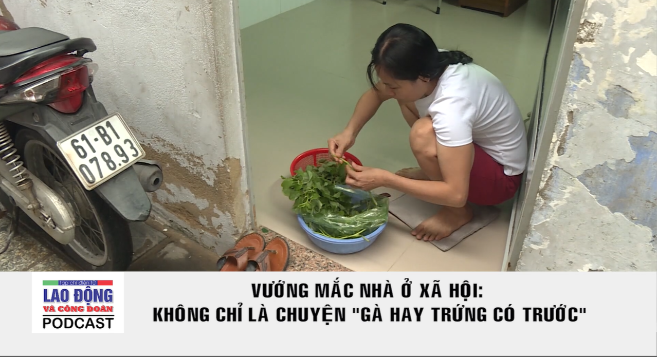 Vướng mắc nhà ở xã hội: Không chỉ là chuyện "gà hay trứng có trước"