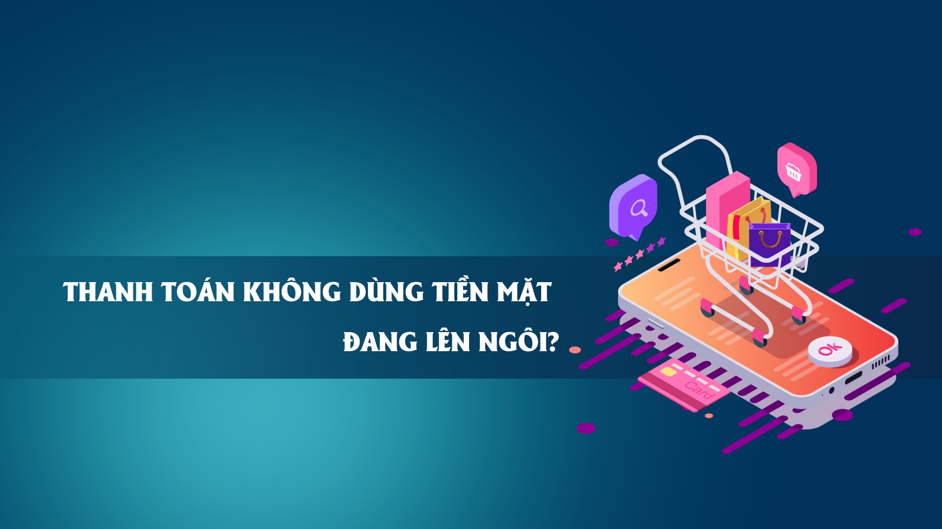 Thanh toán không dùng tiền mặt đang lên ngôi?