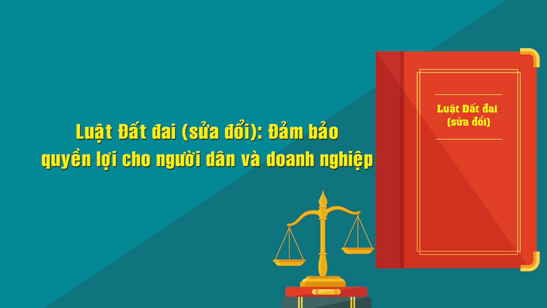 Luật Đất đai (sửa đổi): Đảm bảo quyền lợi cho người dân và doanh nghiệp