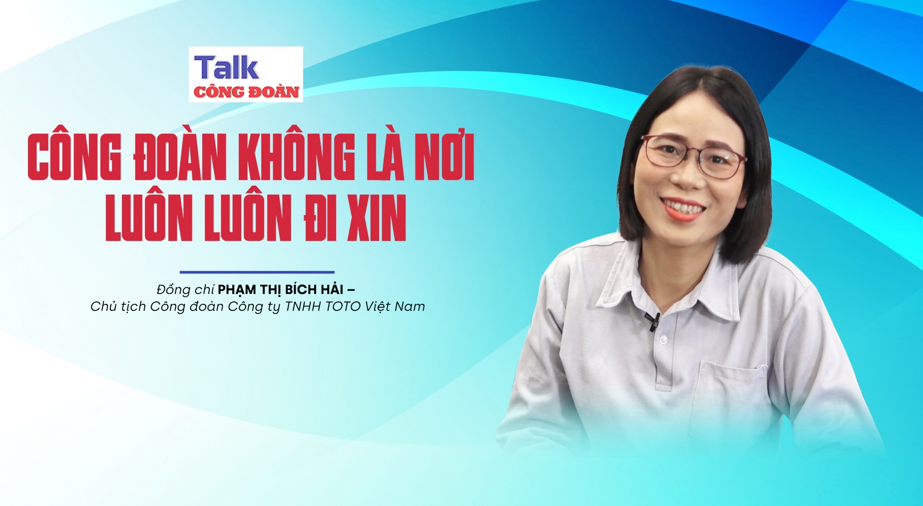 "Công đoàn không là nơi luôn luôn đi xin"